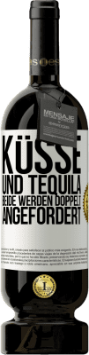 49,95 € Kostenloser Versand | Rotwein Premium Ausgabe MBS® Reserve Küsse und Tequila. Beide werden doppelt angefordert Weißes Etikett. Anpassbares Etikett Reserve 12 Monate Ernte 2014 Tempranillo