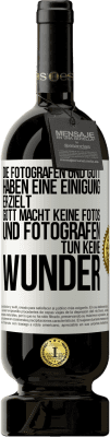 49,95 € Kostenloser Versand | Rotwein Premium Ausgabe MBS® Reserve Die Fotografen und Gott haben eine Einigung erzielt. Gott macht keine Fotos und Fotografen tun keine Wunder Weißes Etikett. Anpassbares Etikett Reserve 12 Monate Ernte 2015 Tempranillo