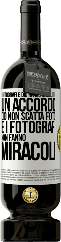 49,95 € Spedizione Gratuita | Vino rosso Edizione Premium MBS® Riserva I fotografi e Dio hanno raggiunto un accordo. Dio non scatta foto e i fotografi non fanno miracoli Etichetta Bianca. Etichetta personalizzabile Riserva 12 Mesi Raccogliere 2016 Tempranillo