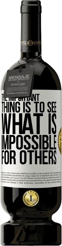 49,95 € 送料無料 | 赤ワイン プレミアム版 MBS® 予約する 重要なことは、他の人には不可能なことを見ることです ホワイトラベル. カスタマイズ可能なラベル 予約する 12 月 収穫 2016 Tempranillo