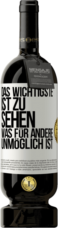 49,95 € Kostenloser Versand | Rotwein Premium Ausgabe MBS® Reserve Das Wichtigste ist zu sehen, was für andere unmöglich ist Weißes Etikett. Anpassbares Etikett Reserve 12 Monate Ernte 2014 Tempranillo