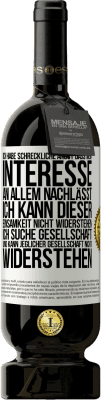 49,95 € Kostenloser Versand | Rotwein Premium Ausgabe MBS® Reserve Ich habe schreckliche Angst, dass mein Interesse an allem nachlässt. Ich kann dieser Einsamkeit nicht widerstehen. Ich suche Ges Weißes Etikett. Anpassbares Etikett Reserve 12 Monate Ernte 2016 Tempranillo