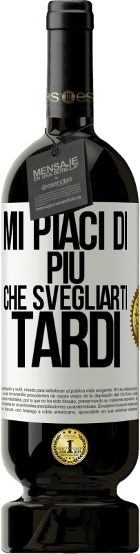 49,95 € Spedizione Gratuita | Vino rosso Edizione Premium MBS® Riserva Mi piaci di più che svegliarti tardi Etichetta Bianca. Etichetta personalizzabile Riserva 12 Mesi Raccogliere 2014 Tempranillo