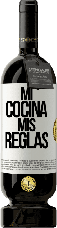 49,95 € Envío gratis | Vino Tinto Edición Premium MBS® Reserva Mi cocina, mis reglas Etiqueta Blanca. Etiqueta personalizable Reserva 12 Meses Cosecha 2014 Tempranillo