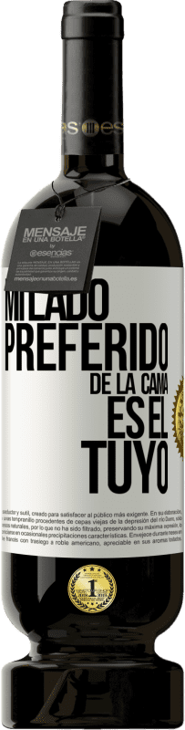 49,95 € Envío gratis | Vino Tinto Edición Premium MBS® Reserva Mi lado preferido de la cama es el tuyo Etiqueta Blanca. Etiqueta personalizable Reserva 12 Meses Cosecha 2014 Tempranillo