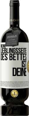 49,95 € Kostenloser Versand | Rotwein Premium Ausgabe MBS® Reserve Meine Lieblingsseite des Bettes ist deine Weißes Etikett. Anpassbares Etikett Reserve 12 Monate Ernte 2016 Tempranillo
