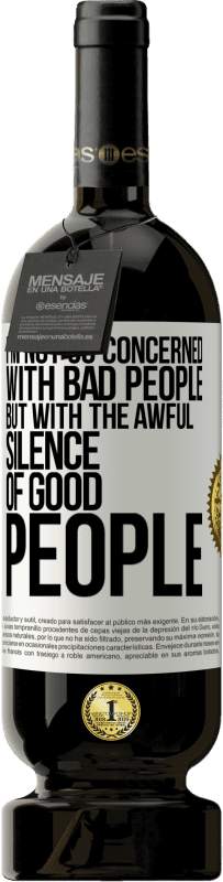 49,95 € 免费送货 | 红酒 高级版 MBS® 预订 我不是很关心坏人，而是关心好人的沉默 白标. 可自定义的标签 预订 12 个月 收成 2016 Tempranillo