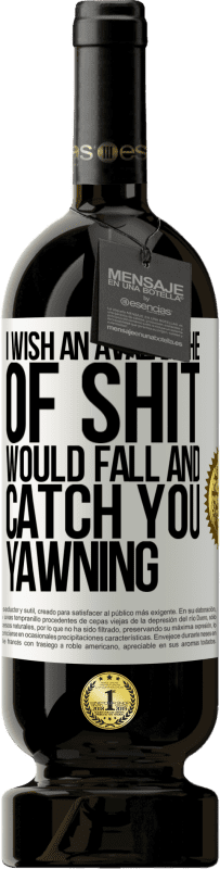 49,95 € 送料無料 | 赤ワイン プレミアム版 MBS® 予約する たわごとのなだれが落ちて、あくびをするのを捕まえることを願っています ホワイトラベル. カスタマイズ可能なラベル 予約する 12 月 収穫 2016 Tempranillo