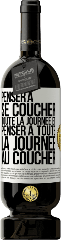 49,95 € Envoi gratuit | Vin rouge Édition Premium MBS® Réserve Penser à se coucher toute la journée et penser à toute la journée au coucher Étiquette Blanche. Étiquette personnalisable Réserve 12 Mois Récolte 2014 Tempranillo