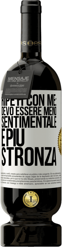 49,95 € Spedizione Gratuita | Vino rosso Edizione Premium MBS® Riserva Ripeti con me: devo essere meno sentimentale e più stronza Etichetta Bianca. Etichetta personalizzabile Riserva 12 Mesi Raccogliere 2014 Tempranillo