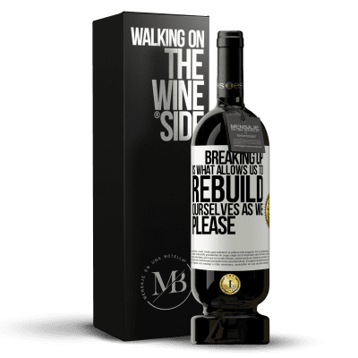 «Breaking up is what allows us to rebuild ourselves as we please» Premium Edition MBS® Reserve