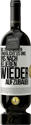 49,95 € Kostenloser Versand | Rotwein Premium Ausgabe MBS® Reserve Das Zerbrechen ermöglicht es uns, uns nach Belieben wieder aufzubauen Weißes Etikett. Anpassbares Etikett Reserve 12 Monate Ernte 2015 Tempranillo