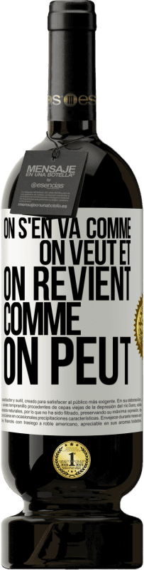 49,95 € Envoi gratuit | Vin rouge Édition Premium MBS® Réserve On s'en va comme on veut et on revient comme on peut Étiquette Blanche. Étiquette personnalisable Réserve 12 Mois Récolte 2016 Tempranillo