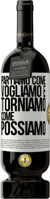 49,95 € Spedizione Gratuita | Vino rosso Edizione Premium MBS® Riserva Partiamo come vogliamo e torniamo come possiamo Etichetta Bianca. Etichetta personalizzabile Riserva 12 Mesi Raccogliere 2016 Tempranillo