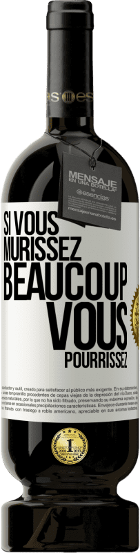 49,95 € Envoi gratuit | Vin rouge Édition Premium MBS® Réserve Si vous mûrissez beaucoup, vous pourrissez Étiquette Blanche. Étiquette personnalisable Réserve 12 Mois Récolte 2015 Tempranillo