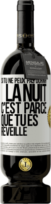 49,95 € Envoi gratuit | Vin rouge Édition Premium MBS® Réserve Si tu ne peux pas dormir la nuit c'est parce que tu es réveillé Étiquette Blanche. Étiquette personnalisable Réserve 12 Mois Récolte 2014 Tempranillo