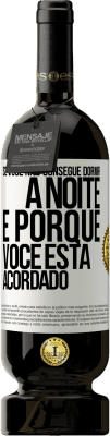 49,95 € Envio grátis | Vinho tinto Edição Premium MBS® Reserva Se você não consegue dormir à noite é porque você está acordado Etiqueta Branca. Etiqueta personalizável Reserva 12 Meses Colheita 2014 Tempranillo