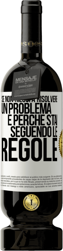 49,95 € Spedizione Gratuita | Vino rosso Edizione Premium MBS® Riserva Se non riesci a risolvere un problema è perché stai seguendo le regole Etichetta Bianca. Etichetta personalizzabile Riserva 12 Mesi Raccogliere 2014 Tempranillo