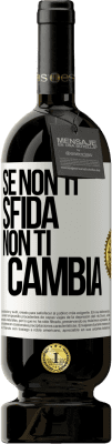 49,95 € Spedizione Gratuita | Vino rosso Edizione Premium MBS® Riserva Se non ti sfida, non ti cambia Etichetta Bianca. Etichetta personalizzabile Riserva 12 Mesi Raccogliere 2015 Tempranillo