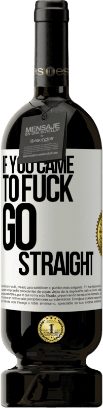 49,95 € 免费送货 | 红酒 高级版 MBS® 预订 如果你来他妈的，直走 白标. 可自定义的标签 预订 12 个月 收成 2016 Tempranillo