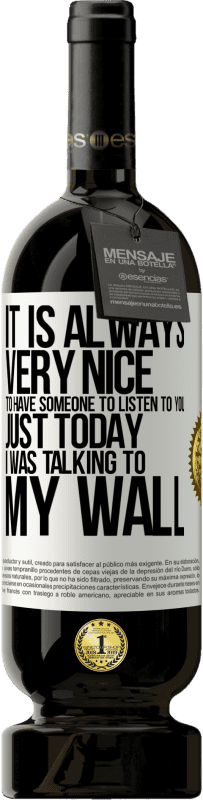 49,95 € 免费送货 | 红酒 高级版 MBS® 预订 有人来倾听您的声音总是很高兴。就在今天，我在墙上聊天 白标. 可自定义的标签 预订 12 个月 收成 2016 Tempranillo