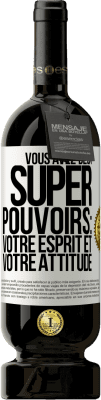 49,95 € Envoi gratuit | Vin rouge Édition Premium MBS® Réserve Vous avez deux super pouvoirs: votre esprit et votre attitude Étiquette Blanche. Étiquette personnalisable Réserve 12 Mois Récolte 2014 Tempranillo