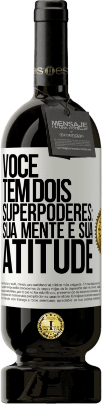 49,95 € Envio grátis | Vinho tinto Edição Premium MBS® Reserva Você tem dois superpoderes: sua mente e sua atitude Etiqueta Branca. Etiqueta personalizável Reserva 12 Meses Colheita 2015 Tempranillo