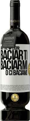 49,95 € Spedizione Gratuita | Vino rosso Edizione Premium MBS® Riserva Hai tre opzioni: baciarti, baciarmi o ci baciamo Etichetta Bianca. Etichetta personalizzabile Riserva 12 Mesi Raccogliere 2014 Tempranillo