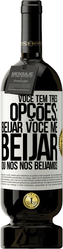 49,95 € Envio grátis | Vinho tinto Edição Premium MBS® Reserva Você tem três opções: beijar você, me beijar ou nós nos beijamos Etiqueta Branca. Etiqueta personalizável Reserva 12 Meses Colheita 2014 Tempranillo