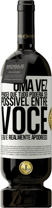 49,95 € Envio grátis | Vinho tinto Edição Premium MBS® Reserva Uma vez pensei que tudo poderia ser possível entre você e eu. E realmente apodreceu Etiqueta Branca. Etiqueta personalizável Reserva 12 Meses Colheita 2014 Tempranillo