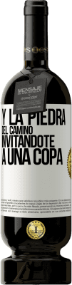 49,95 € Envío gratis | Vino Tinto Edición Premium MBS® Reserva Y la piedra del camino invitándote a una copa Etiqueta Blanca. Etiqueta personalizable Reserva 12 Meses Cosecha 2014 Tempranillo