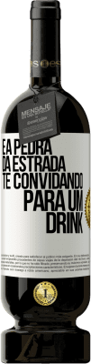 49,95 € Envio grátis | Vinho tinto Edição Premium MBS® Reserva E a pedra da estrada te convidando para um drink Etiqueta Branca. Etiqueta personalizável Reserva 12 Meses Colheita 2015 Tempranillo