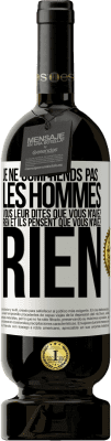49,95 € Envoi gratuit | Vin rouge Édition Premium MBS® Réserve Je ne comprends pas les hommes. Vous leur dites que vous n'avez rien et ils pensent que vous n'avez rien Étiquette Blanche. Étiquette personnalisable Réserve 12 Mois Récolte 2016 Tempranillo