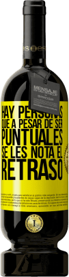 49,95 € Envío gratis | Vino Tinto Edición Premium MBS® Reserva Hay personas que, a pesar de ser puntuales, se les nota el retraso Etiqueta Amarilla. Etiqueta personalizable Reserva 12 Meses Cosecha 2016 Tempranillo