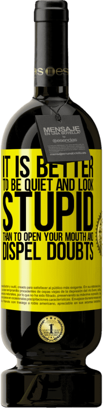 49,95 € 免费送货 | 红酒 高级版 MBS® 预订 安静而不显得愚蠢比张开嘴巴消除疑惑要好 黄色标签. 可自定义的标签 预订 12 个月 收成 2016 Tempranillo