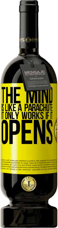 49,95 € Free Shipping | Red Wine Premium Edition MBS® Reserve The mind is like a parachute. It only works if it opens Yellow Label. Customizable label Reserve 12 Months Harvest 2015 Tempranillo