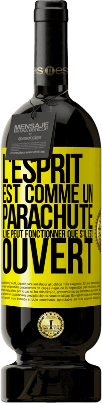 49,95 € Envoi gratuit | Vin rouge Édition Premium MBS® Réserve L'esprit est comme un parachute, il ne peut fonctionner que s'il est ouvert Étiquette Jaune. Étiquette personnalisable Réserve 12 Mois Récolte 2015 Tempranillo