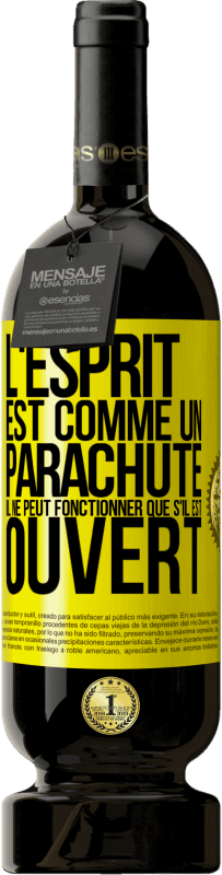 49,95 € Envoi gratuit | Vin rouge Édition Premium MBS® Réserve L'esprit est comme un parachute, il ne peut fonctionner que s'il est ouvert Étiquette Jaune. Étiquette personnalisable Réserve 12 Mois Récolte 2016 Tempranillo