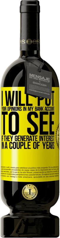 49,95 € 免费送货 | 红酒 高级版 MBS® 预订 我会将您的意见存入我的银行帐户，以查看它们是否会在几年内产生利息 黄色标签. 可自定义的标签 预订 12 个月 收成 2016 Tempranillo