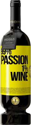 49,95 € Бесплатная доставка | Красное вино Premium Edition MBS® Бронировать 99% passion, 1% wine Желтая этикетка. Настраиваемая этикетка Бронировать 12 Месяцы Урожай 2015 Tempranillo