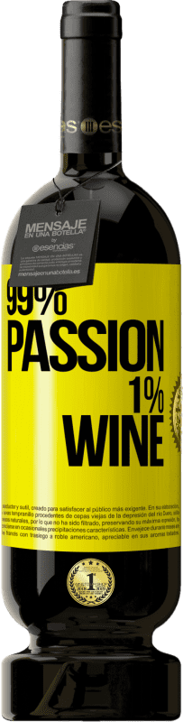 49,95 € Бесплатная доставка | Красное вино Premium Edition MBS® Бронировать 99% passion, 1% wine Желтая этикетка. Настраиваемая этикетка Бронировать 12 Месяцы Урожай 2014 Tempranillo