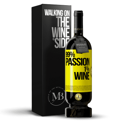 «99% passion, 1% wine» Edizione Premium MBS® Riserva