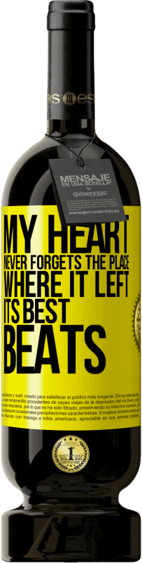 49,95 € 送料無料 | 赤ワイン プレミアム版 MBS® 予約する 私の心は最高のビートを残した場所を決して忘れない 黄色のラベル. カスタマイズ可能なラベル 予約する 12 月 収穫 2016 Tempranillo