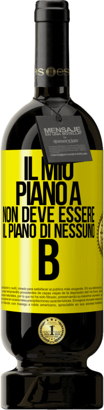 49,95 € Spedizione Gratuita | Vino rosso Edizione Premium MBS® Riserva Il mio piano A non deve essere il piano di nessuno B Etichetta Gialla. Etichetta personalizzabile Riserva 12 Mesi Raccogliere 2015 Tempranillo