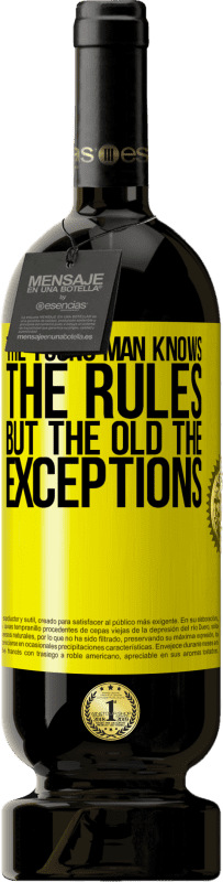 49,95 € Free Shipping | Red Wine Premium Edition MBS® Reserve The young man knows the rules, but the old the exceptions Yellow Label. Customizable label Reserve 12 Months Harvest 2015 Tempranillo