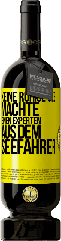 49,95 € Kostenloser Versand | Rotwein Premium Ausgabe MBS® Reserve Keine ruhige See machte einen Experten aus dem Seefahrer Gelbes Etikett. Anpassbares Etikett Reserve 12 Monate Ernte 2015 Tempranillo