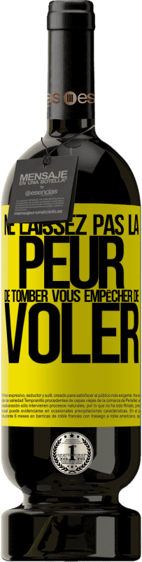 49,95 € Envoi gratuit | Vin rouge Édition Premium MBS® Réserve Ne laissez pas la peur de tomber vous empêcher de voler Étiquette Jaune. Étiquette personnalisable Réserve 12 Mois Récolte 2015 Tempranillo