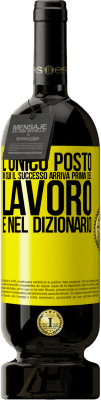 49,95 € Spedizione Gratuita | Vino rosso Edizione Premium MBS® Riserva L'unico posto in cui il successo arriva prima del lavoro è nel dizionario Etichetta Gialla. Etichetta personalizzabile Riserva 12 Mesi Raccogliere 2016 Tempranillo