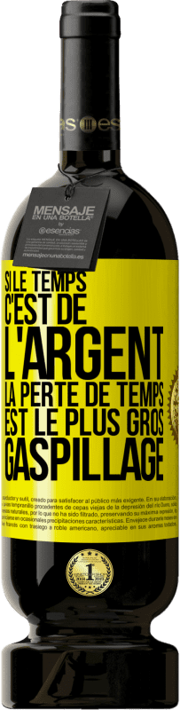 49,95 € Envoi gratuit | Vin rouge Édition Premium MBS® Réserve Si le temps c'est de l'argent, la perte de temps est le plus gros gaspillage Étiquette Jaune. Étiquette personnalisable Réserve 12 Mois Récolte 2015 Tempranillo