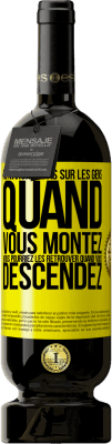 49,95 € Envoi gratuit | Vin rouge Édition Premium MBS® Réserve Ne marchez pas sur les gens quand vous montez, vous pourriez les retrouver quand vous descendez Étiquette Jaune. Étiquette personnalisable Réserve 12 Mois Récolte 2015 Tempranillo